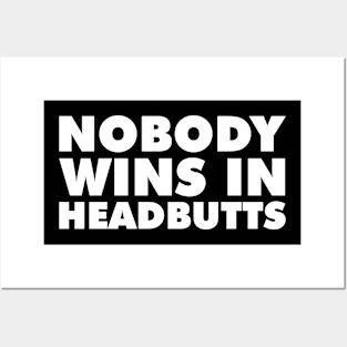 Nobody Wins in Headbutts Posters and Art